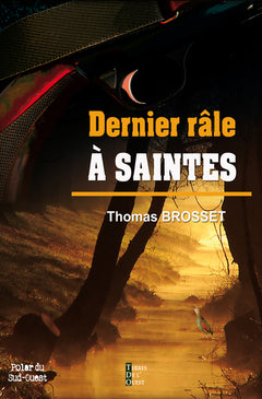 DERNIER RÂLE A SAINTES