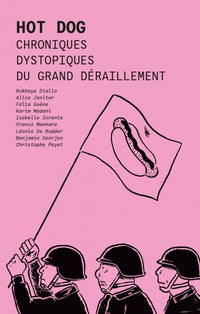 Hot Dog: Chroniques dystopiques du grand déraillement