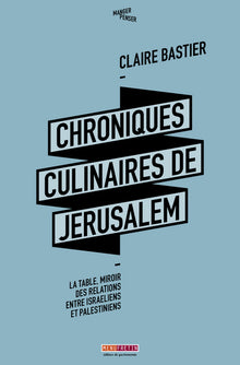 Chroniques culinaires de Jérusalem