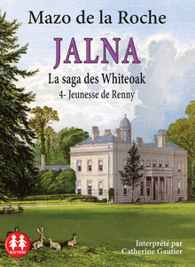 Jalna - Tome 4 Jeunesse de Renny
