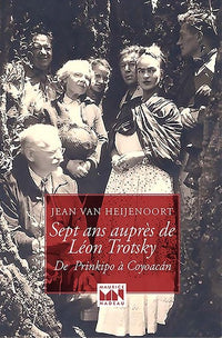 Sept ans auprès de Léon Trotsky - De Prinkipo Coyoacan