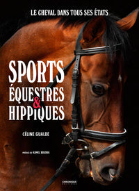 Sports équestres et hippiques: Le cheval dans tous ses états