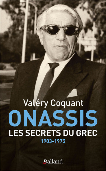 Onassis. Les secrets du Grec