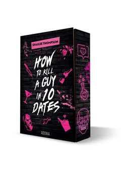 How To Kill a Guy in Ten Dates