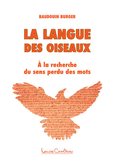 La langue des oiseaux - A la recherche du sens perdu des mots