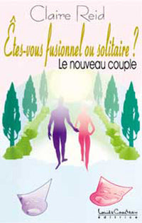 Êtes-vous fusionnel ou solitaire