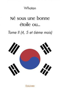 Né sous une bonne étoile ou... - Tome 2