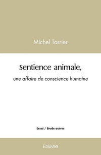 Sentience animale, une affaire de conscience humaine