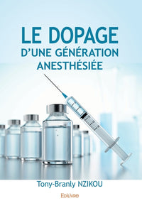 Le Dopage d'une génération anesthésiée
