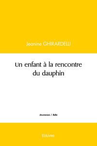Un enfant à la rencontre du dauphin