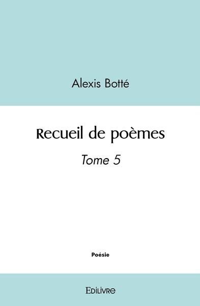 Recueil de poèmes - Tome 5
