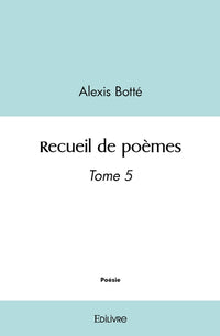 Recueil de poèmes - Tome 5