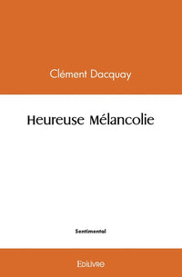 Heureuse mélancolie
