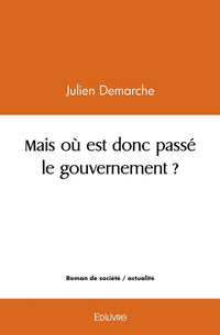 Mais où est donc passé le gouvernement ?