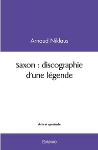 Saxon : discographie d'une légende