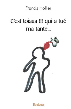 C'est toiaaa !!! qui a tué ma tante...