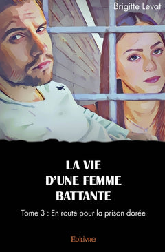 La vie d'une femme battante - Tome 3