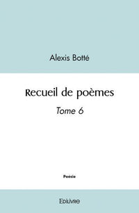 Recueil de poèmes - Tome 6
