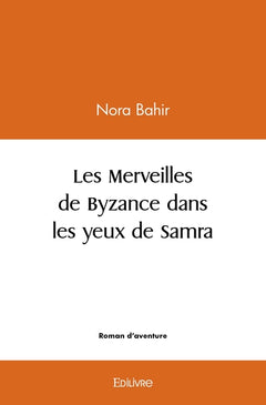 Les Merveilles de Byzance dans les yeux de Samra