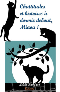 Chattitudes et histoires à dormir debout, Miaou !