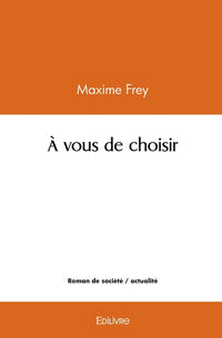 À vous de choisir