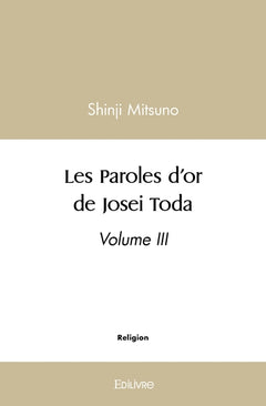 Les Paroles d'or de Josei Toda - Volume III