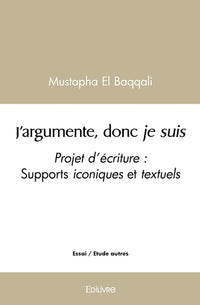 J'argumente, donc je suis