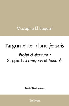 J'argumente, donc je suis