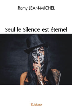 Seul le Silence est éternel