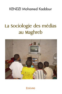 La Sociologie des médias au Maghreb