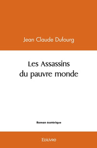 Les Assassins du pauvre monde