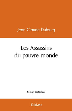 Les Assassins du pauvre monde