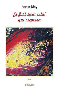 Et fort sera celui qui régnera