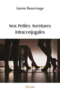 Nos Petites Aventures intraconjugales