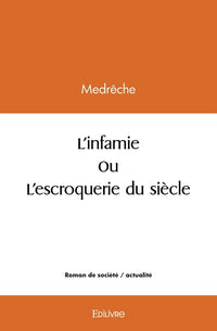 L'infamie ou L'escroquerie du siècle