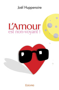 L'Amour est non-voyant !