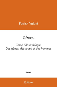 Des gènes, des loups et des hommes - Tome 1