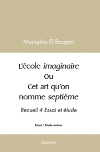 L'école imaginaire Ou Cet art qu'on nomme septième