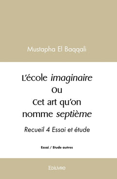 L'école imaginaire Ou Cet art qu'on nomme septième