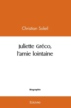 Juliette Gréco, l'amie lointaine