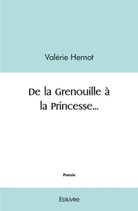 De la Grenouille à la Princesse...