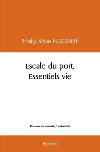 Escale du port, Essentiels vie