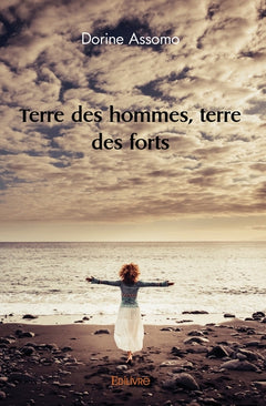Terre des hommes, terre des forts