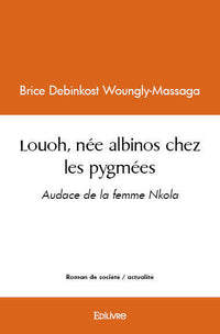 Louoh, née albinos chez les pygmées