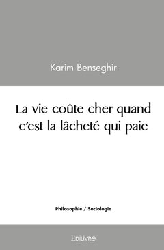 La vie coûte cher quand c'est la lâcheté qui paie