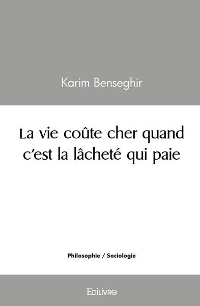 La vie coûte cher quand c'est la lâcheté qui paie
