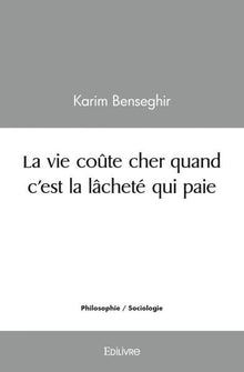 La vie coûte cher quand c'est la lâcheté qui paie