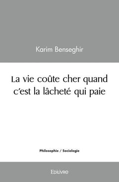 La vie coûte cher quand c'est la lâcheté qui paie