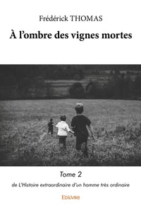 À l'ombre des vignes mortes - Tome 2