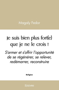 Je suis bien plus fort(e) que je ne le crois !